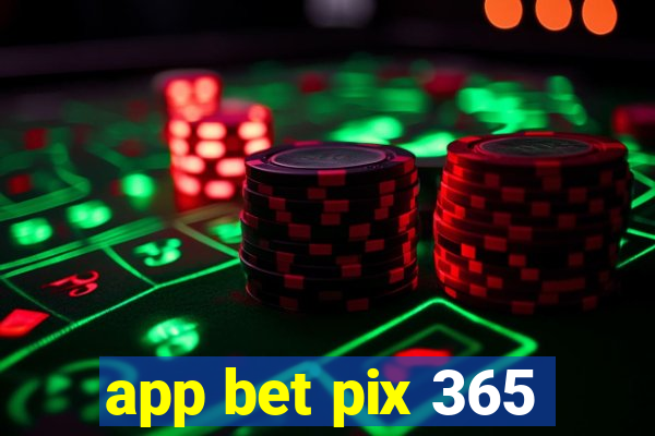 app bet pix 365