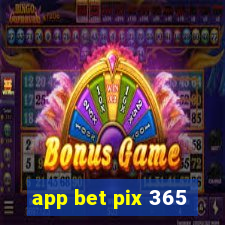 app bet pix 365