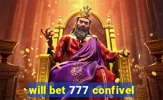 will bet 777 confivel