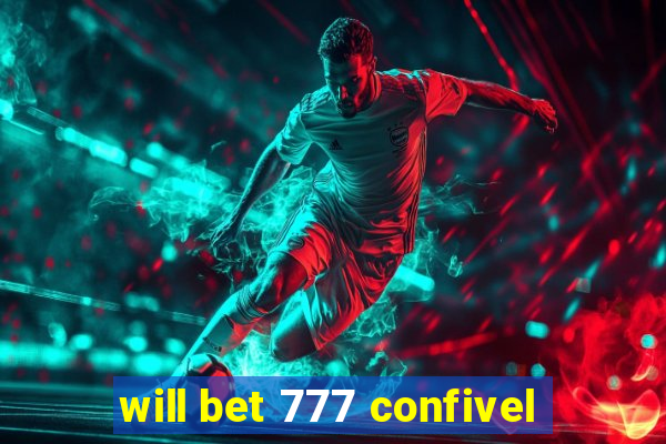 will bet 777 confivel