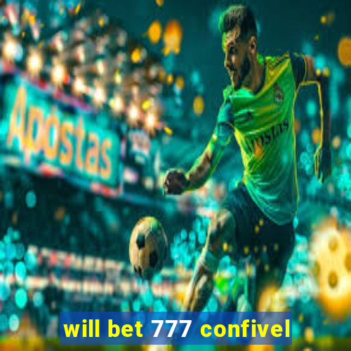 will bet 777 confivel