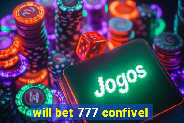 will bet 777 confivel