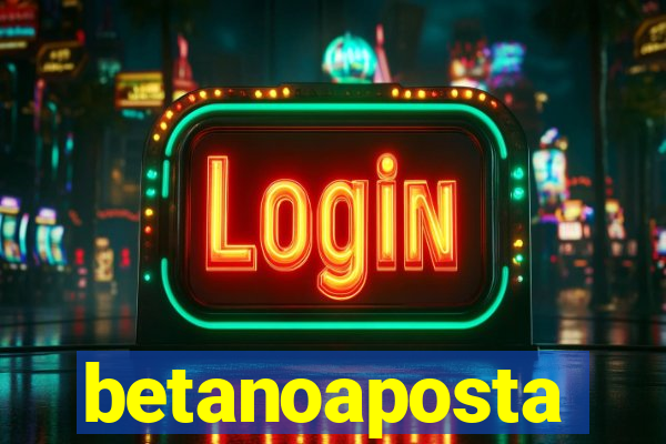 betanoaposta