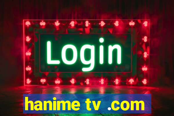 hanime tv .com