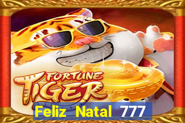 Feliz Natal 777 plataforma login