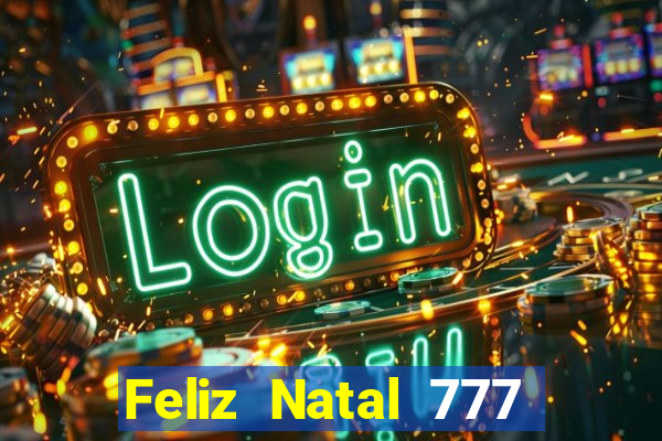 Feliz Natal 777 plataforma login