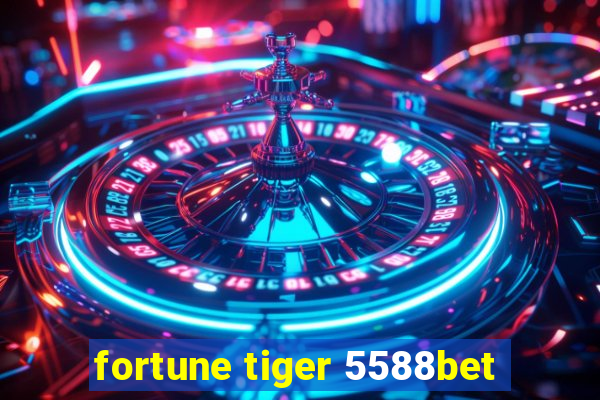 fortune tiger 5588bet