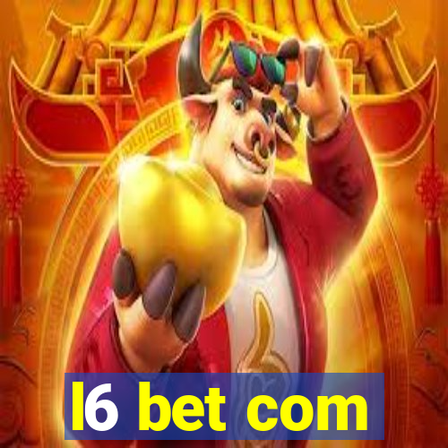 l6 bet com