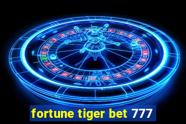 fortune tiger bet 777