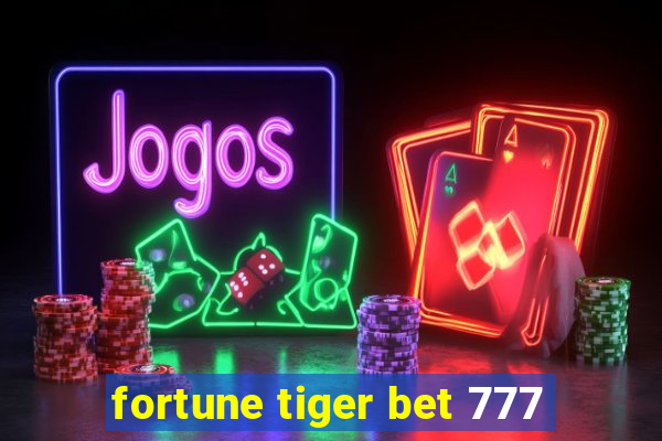 fortune tiger bet 777