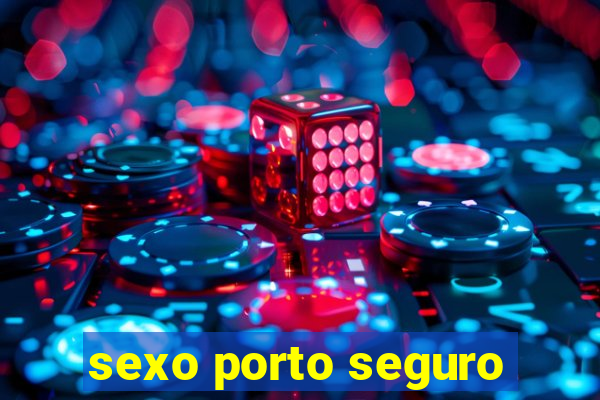 sexo porto seguro