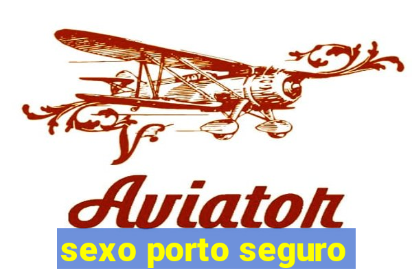 sexo porto seguro