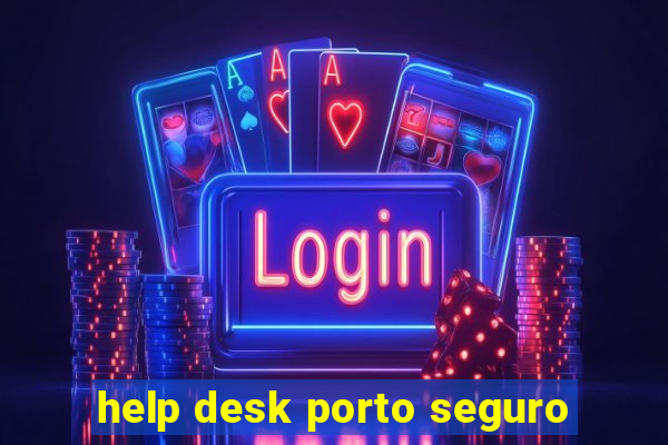 help desk porto seguro