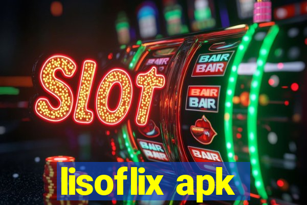 lisoflix apk