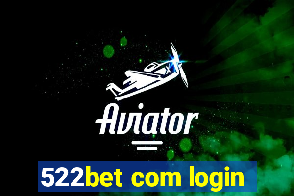 522bet com login