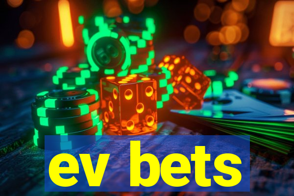 ev bets