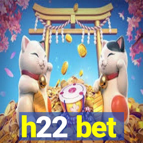 h22 bet