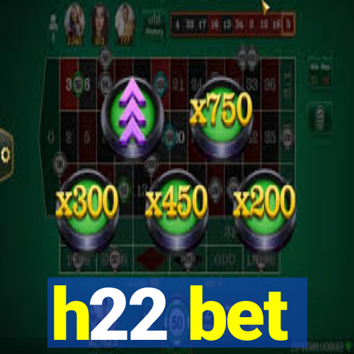 h22 bet