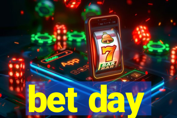 bet day