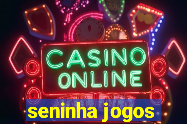 seninha jogos