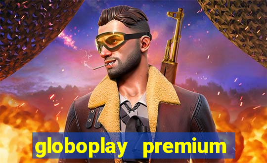 globoplay premium mod apk