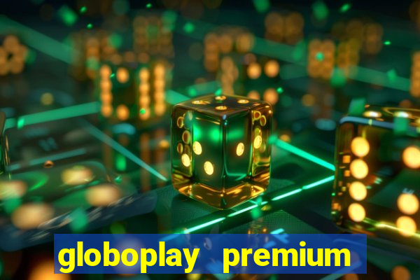 globoplay premium mod apk