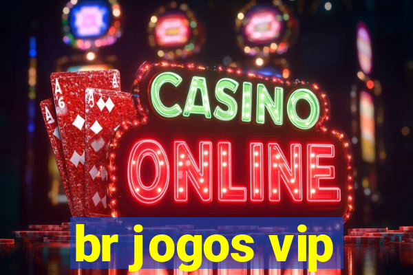 br jogos vip