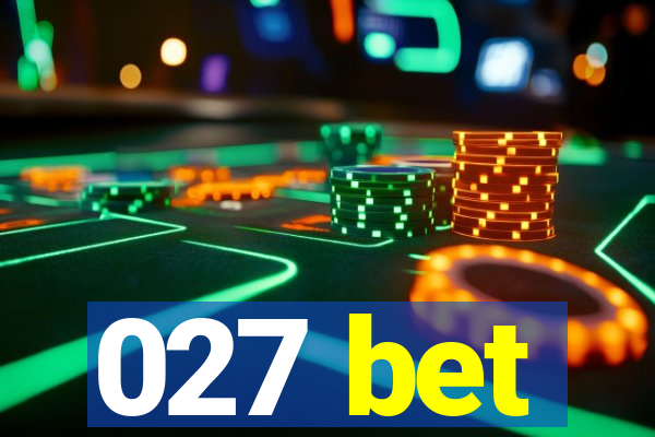 027 bet