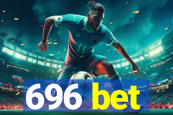 696 bet