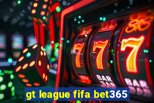 gt league fifa bet365