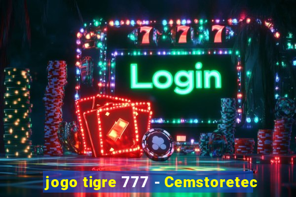 jogo tigre 777 - Cemstoretec