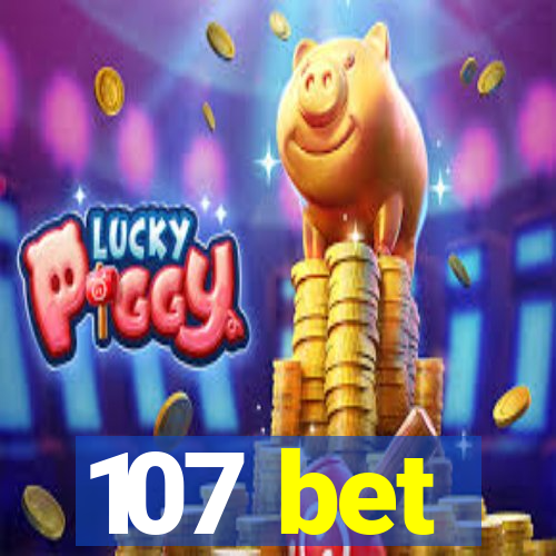 107 bet