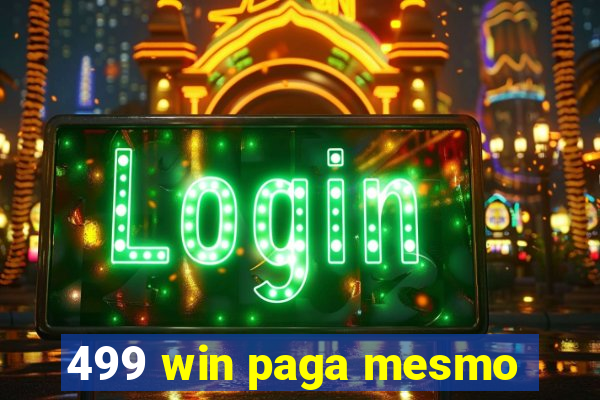 499 win paga mesmo