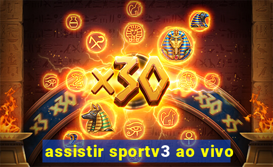 assistir sportv3 ao vivo