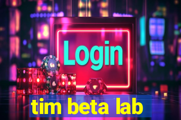 tim beta lab