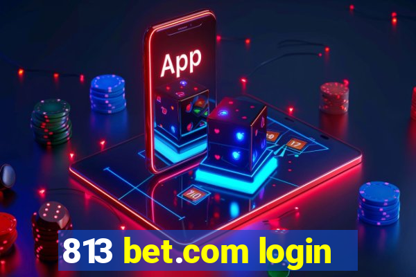 813 bet.com login