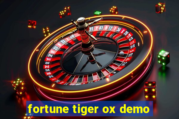 fortune tiger ox demo