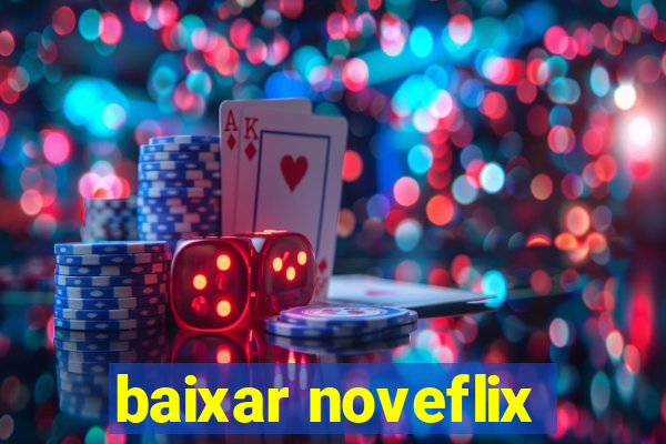 baixar noveflix