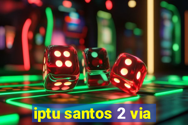 iptu santos 2 via