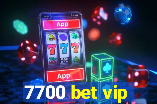 7700 bet vip