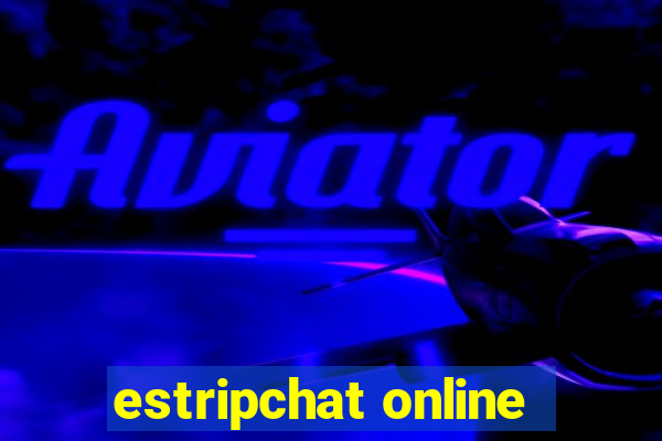 estripchat online