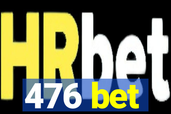 476 bet