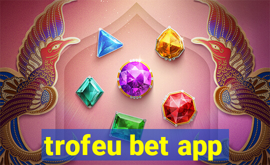 trofeu bet app