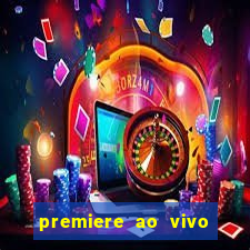 premiere ao vivo gratis futebol