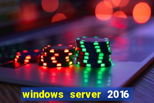 windows server 2016 download iso