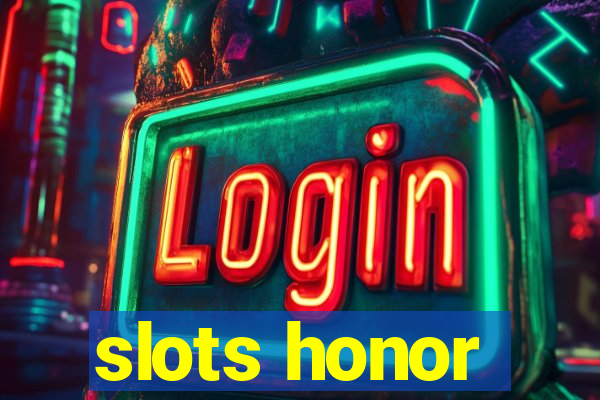 slots honor