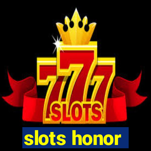 slots honor