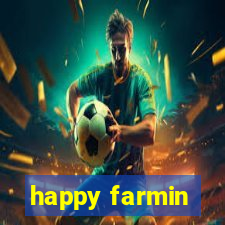 happy farmin