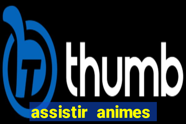 assistir animes online nz