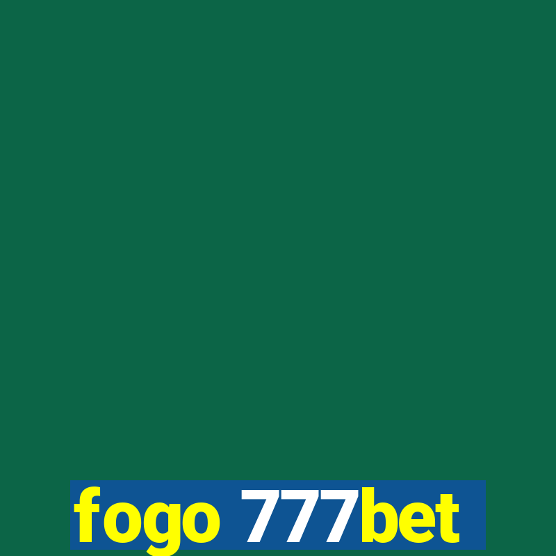 fogo 777bet